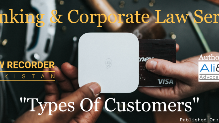 TYPES OF CUSTOMERS:  (FOR AVAILING CREDIT FACILITIES FROM A FINANCIAL INSTITUTION)